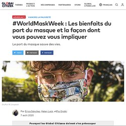 #WorldMaskWeek : Les bienfaits du port du masque et la façon dont vous pouvez vous impliquer l globalcitizen