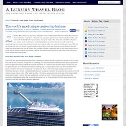 The Worlds Most Unique Cruise Ship Features