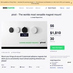 pivot - The worlds most versatile magnet mount!