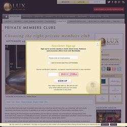 Choosing the right private members club