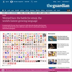 Worried face: the battle for emoji, the world's fastest-growing language