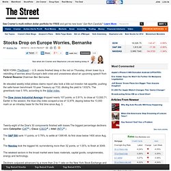 Stocks Drop on Europe Worries, Bernanke