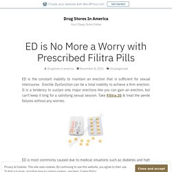 ED is No More a Worry with Prescribed Filitra Pills