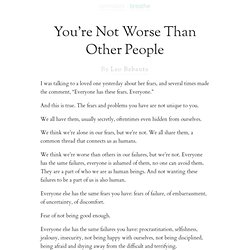 You’re Not Worse Than Other People