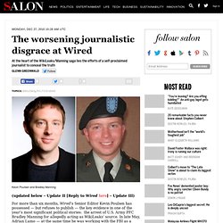 The worsening journalistic disgrace at Wired - Glenn Greenwald - Salon.com - www.salon.com