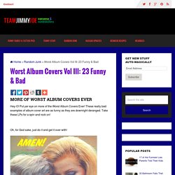 Worst Album Covers Vol III: 23 Funny & Bad - Team Jimmy Joe