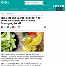 The Best and Worst Foods for Your Teeth (Including the #1 Most Damaging Food)