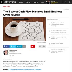 The 5 Worst Cash-Flow Mistakes Small-Business Owners Make