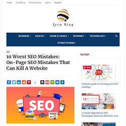 10 Worst SEO Mistakes: On-Page SEO Mistakes That Can Kill A Website