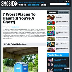 7 Worst Places To Haunt (If You're A Ghost)