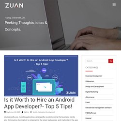 Is it Worth to Hire an Android App Developer?- Top 5 Tips!