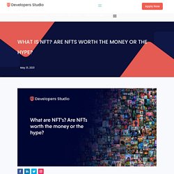 What is NFT? Are NFTs worth the money or the hype?