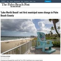 'Lake Worth Beach' not first municipal name change in Palm Beach County