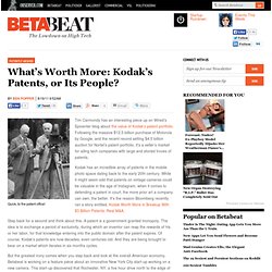 What’s Worth More: Kodak’s Patents, or Its People?