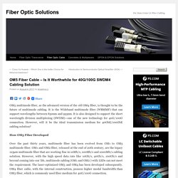 OM5 Fiber Cable – Is It Worthwhile for 40G/100G SWDM4 Cabling Solution - Fiber Optic Solutions