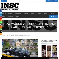 How would you choose the best car removal services?