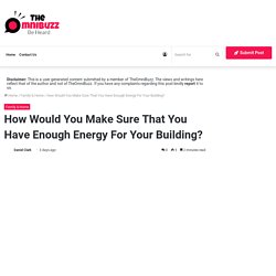 How Would You Make Sure That You Have Enough Energy For Your Building?