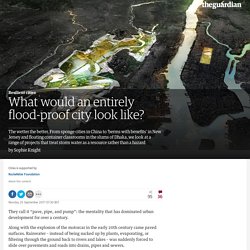 What would an entirely flood-proof city look like?