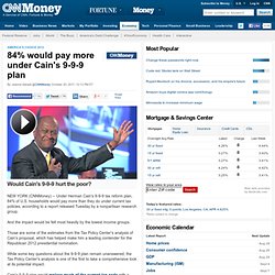 84% would pay more under Cain's 9-9-9 tax plan - Oct. 18