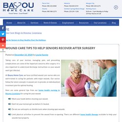 Wound Care Tips to Help Seniors Recover After Surgery