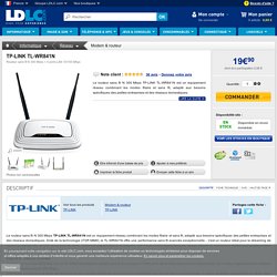 TP-LINK TL-WR841N (TL-WR841N) : achat / vente Modem & routeur sur ldlc.com