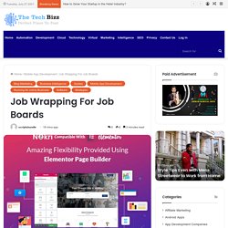 Job Wrapping For Job Boards - The Tech Bizz - Digital Technology