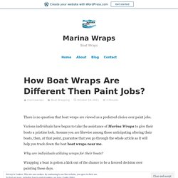 How Boat Wraps Are Different Then Paint Jobs? – Marina Wraps