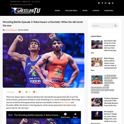 Wrestling Battles Episode 3: Rahul Aware vs Ravinder: When the old meets the new - WrestlingTV