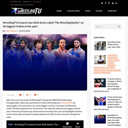 WrestlingTV to launch new Web-Series called “The Wrestling Battles” - Wrestling News India