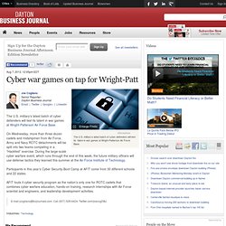Cyber war games on tap for Wright-Patt - Dayton Business Journal