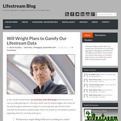 Will Wright Plans to Gamify Our Lifestream Data