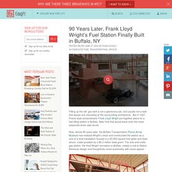 90 Years Later, Frank Lloyd Wright's Fuel Station Finally Built in Buffalo, NY