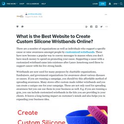 What is the Best Website to Create Custom Silicone Wristbands Online?: wristbandbuddy — LiveJournal