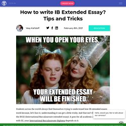 How to Write IB Extended Essay? Tips and Tricks from Real PROs