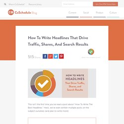How To Write Headlines That Drive Traffic, Shares, and SEO