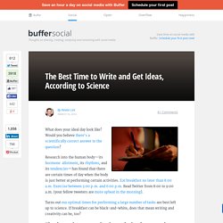 The Best Time to Write and Get Ideas, According to Science