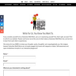 Write For Us. You Know You Want To. : Suburban Misfit Mom