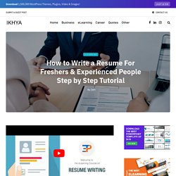 How to Write a Resume For Freshers & Experienced People Step by Step Tutorial