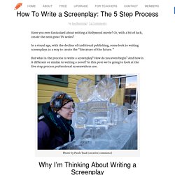 How To Write a Screenplay: The 5 Step Process