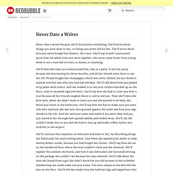 "Never Date a Writer" by xstephens [821940-1] - RedBubble.com