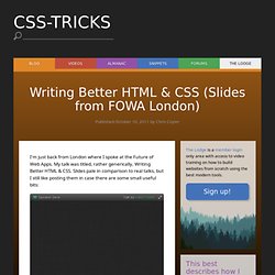 Writing Better HTML & CSS (Slides from FOWA London)