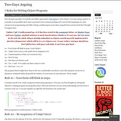 7 Rules for Writing Clojure Programs « Two Guys Arguing