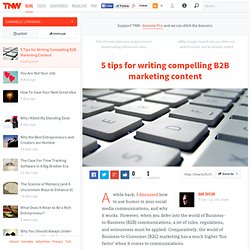 5 Tips for Writing Compelling B2B Marketing Content