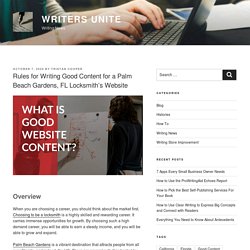 Rules for Writing Good Content for a Palm Beach Gardens, FL Locksmith's Website