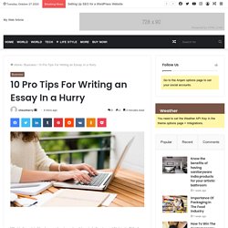 10 Pro Tips For Writing an Essay In a Hurry - My Web Article