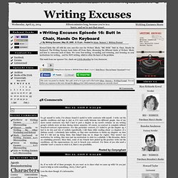 Writing Excuses Episode 16: Butt In Chair, Hands On Keyboard