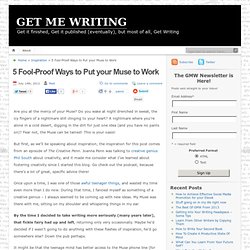 Get Me Writing » 5 Fool-Proof Ways to Put your Muse to Work