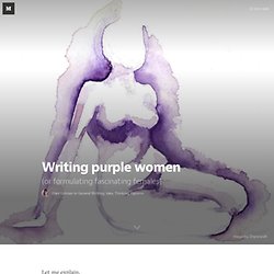 Writing purple women — Writing, Thinking, and Opinions