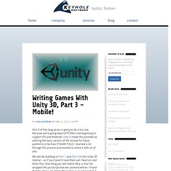 Writing Games With Unity 3D, Part 3 – Mobile!