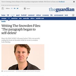 Writing The Snowden Files: 'The paragraph began to self-delete'